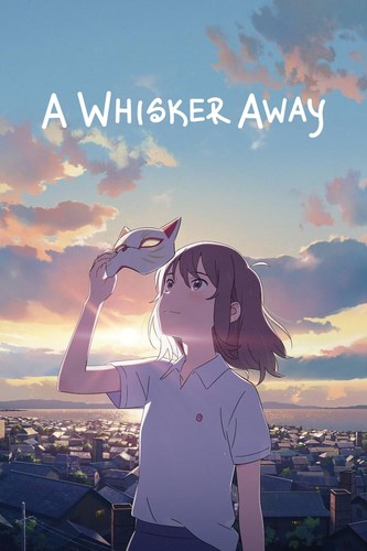 ცრემლების მეშვეობით / A Whisker Away / Nakitai Watashi wa Neko wo Kaburu 